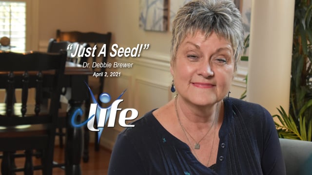 "Just A Seed!" Debbie Brewer  April 2, 2021