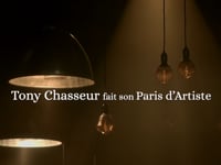 Tony Chasseur fait son Paris d'artiste