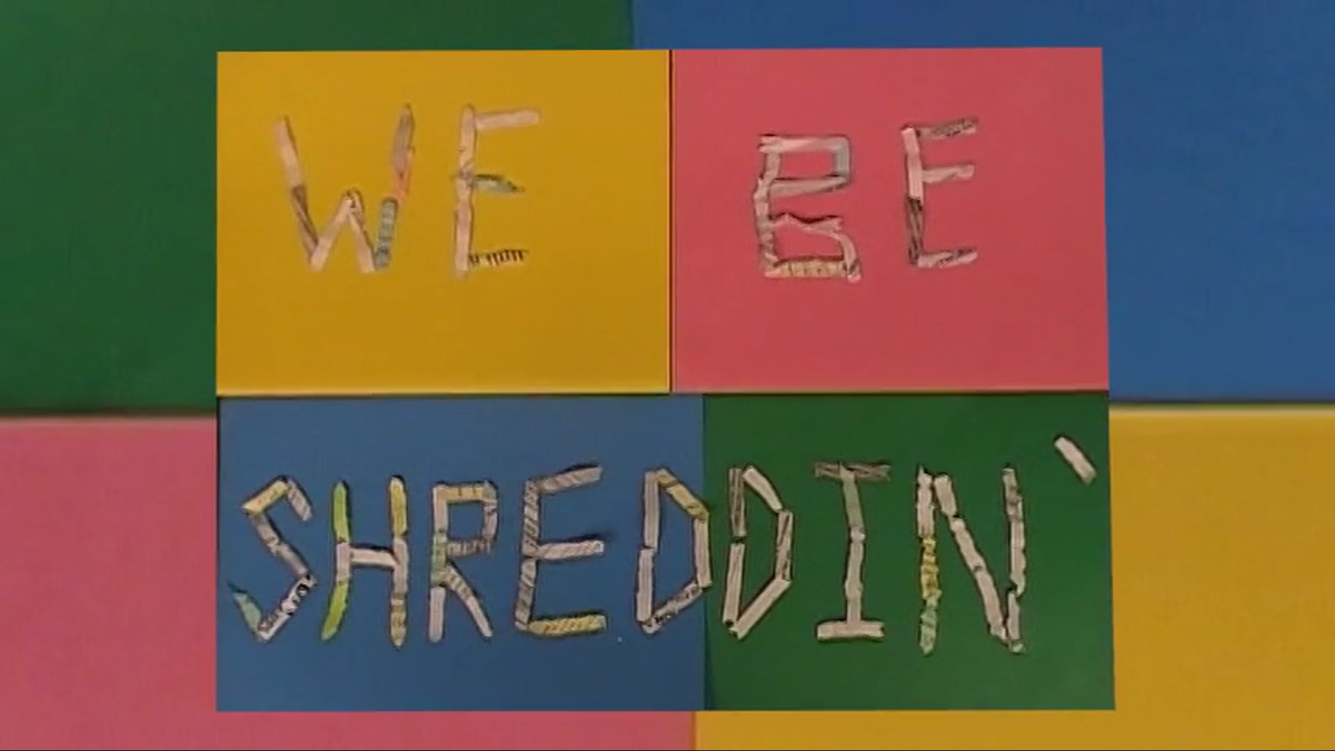 We Be Shreddin'