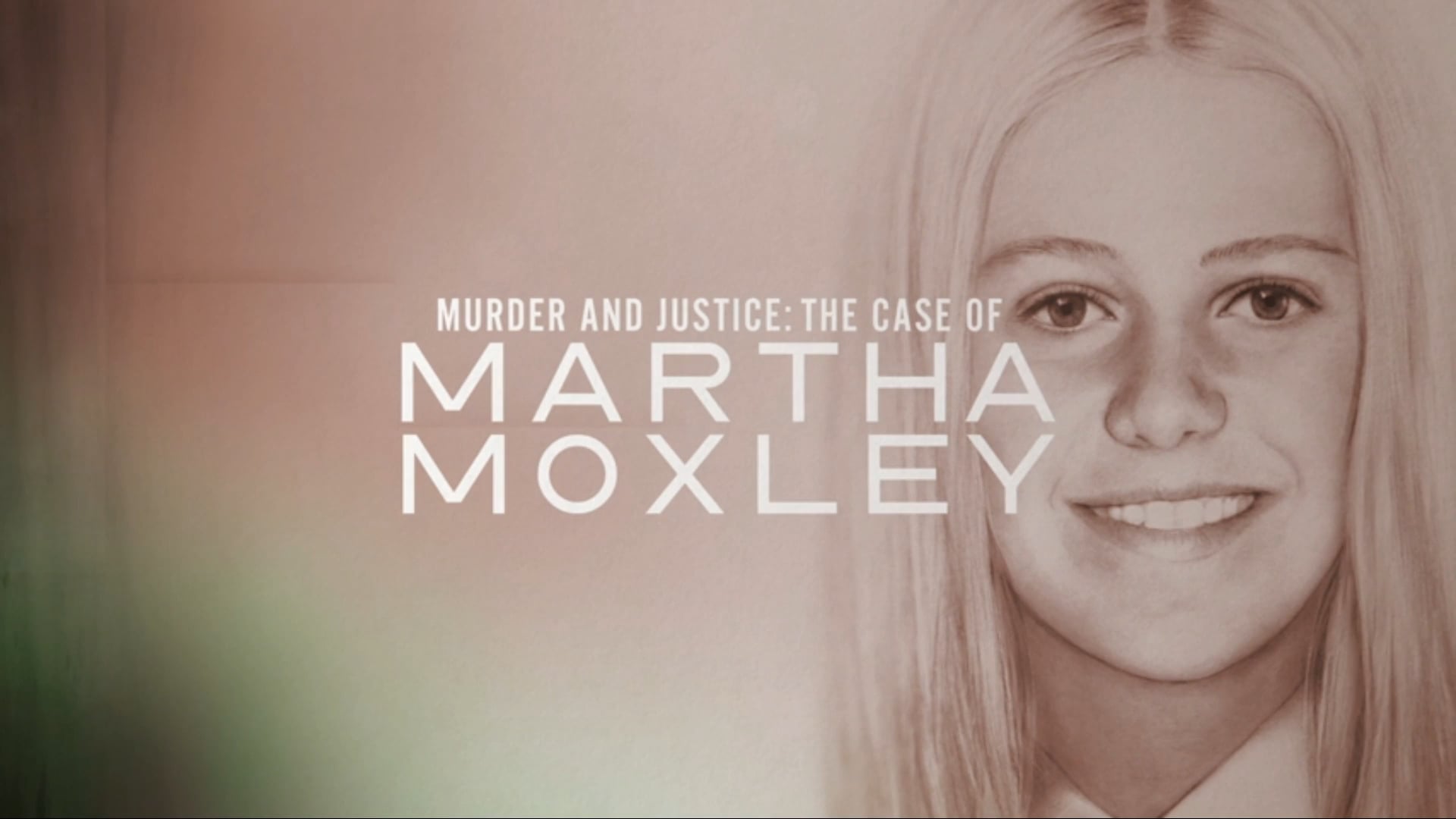 MURDER AND JUSTICE: MARTHA MOXLEY