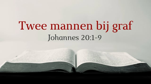 Preek Johannes 20: Twee mannen bij het graf | Ds. J. IJsselstein