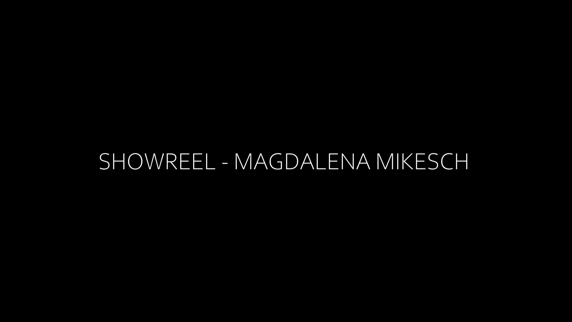 Showreel - Magdalena Mikesch