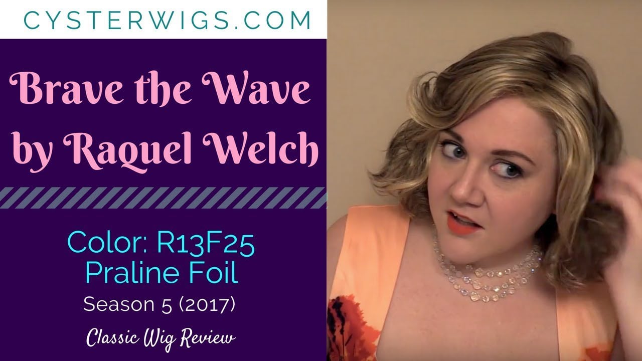 CysterWigs Wig Review Brave The Wave by Raquel Welch Color R13F25 Praline Foil S5E607 2017