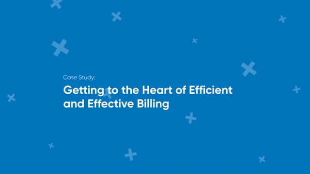 Getting to the Heart of Effective and Efficient Billing