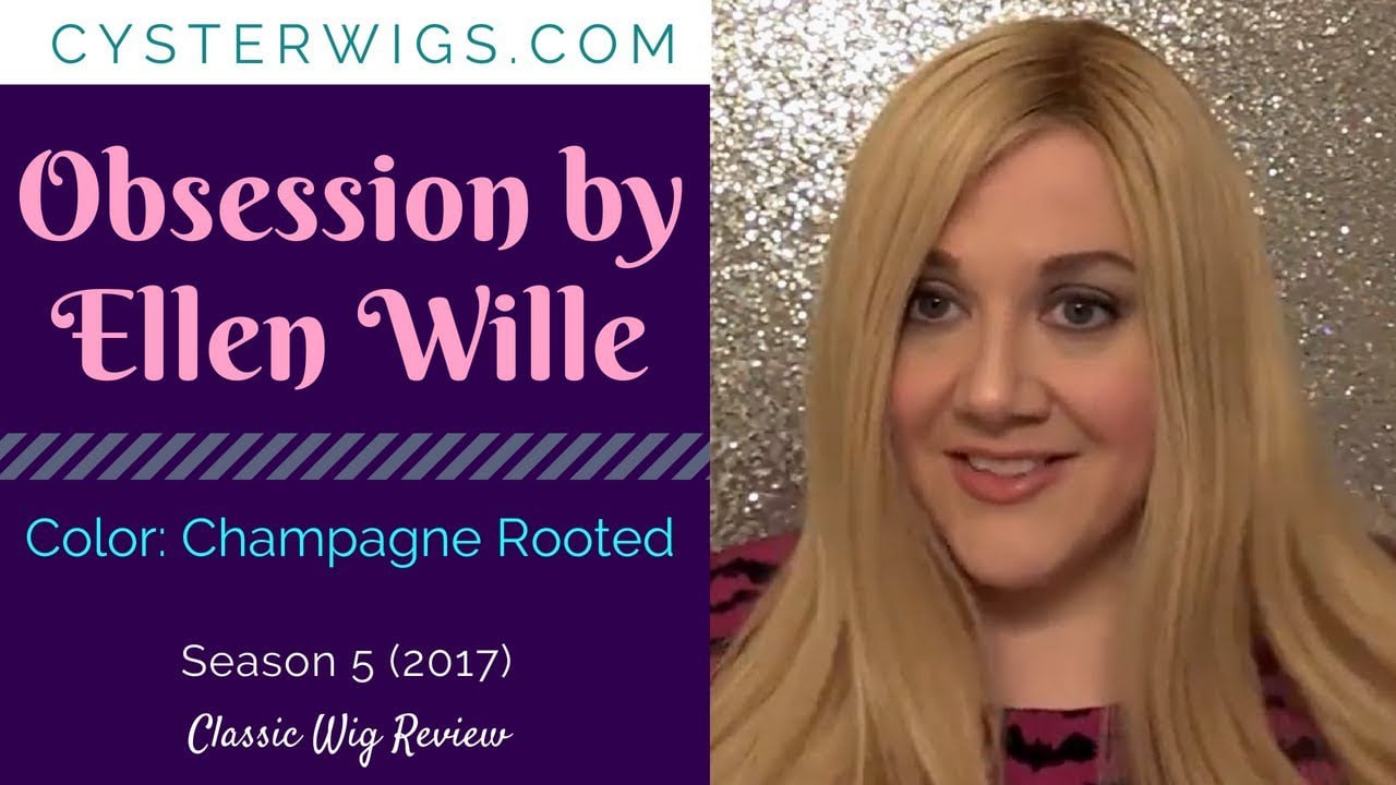 CysterWigs Wig Review Obsession by Ellen Wille Color Champagne Rooted S5E630 2017