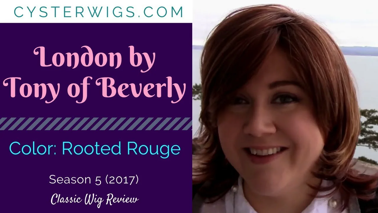 CysterWigs Wig Review London by Tony of Beverly Color Routed Rouge S5E672 2017