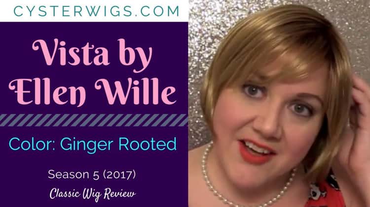 CysterWigs Wig Review Vista by Ellen Wille Color Ginger Rooted S5E694 2017