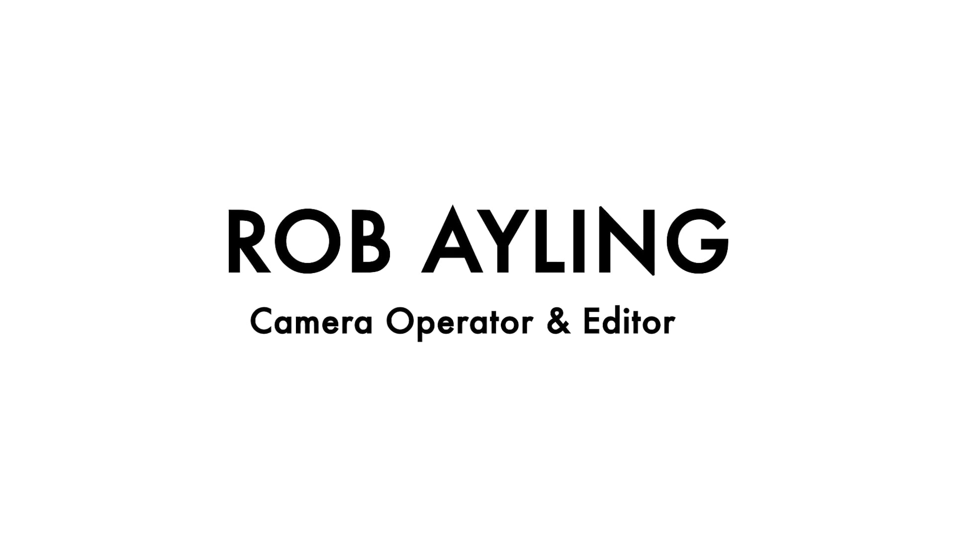 Rob Ayling - Filmmaker | Camera Operator | Editor Reel