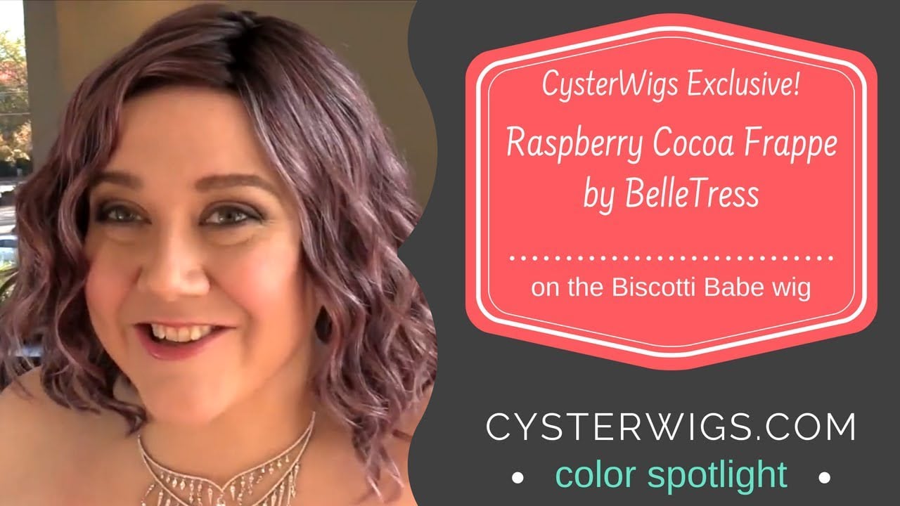 CYSTERWIGS EXCLUSIVE COLOR Raspberry Cocoa Frappe designed for the Biscotti Babe by BelleTress S5E719 2017