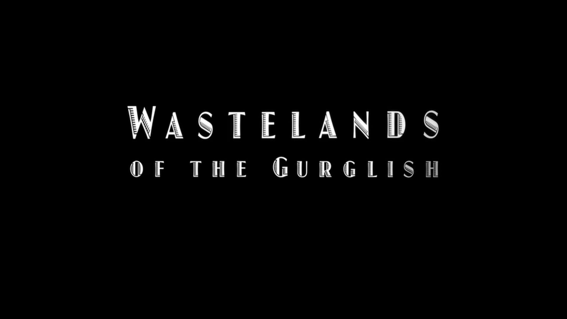 Wastelands of the Gurglish (2010)