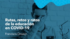 Rutas, Retos y Ratos de la Educación en Covid