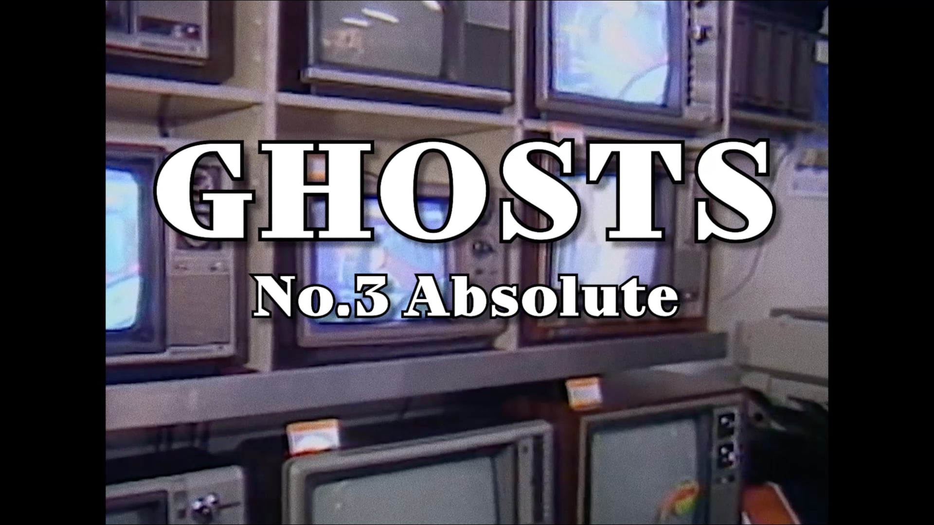 GHOSTS - No.3: ABSOLUTE I Short Film