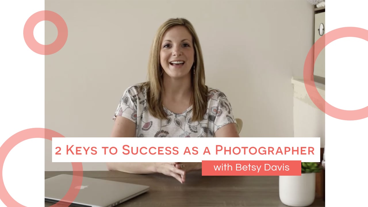 2 Keys to Success as a Photographer