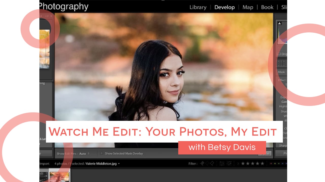 Watch Me Edit: Your Photos, My Edit (with Betsy)