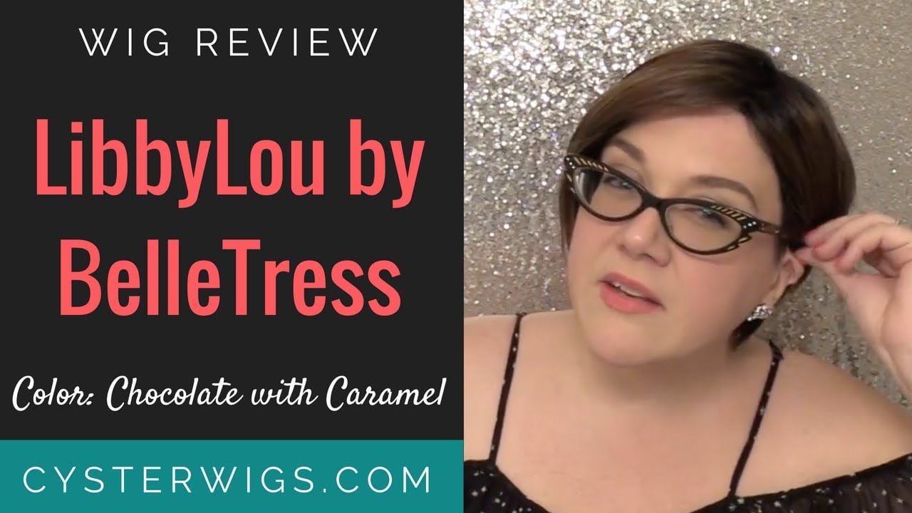 CysterWigs Wig Review LibbyLou by BelleTress Color Chocolate With Caramel S6E856 2018