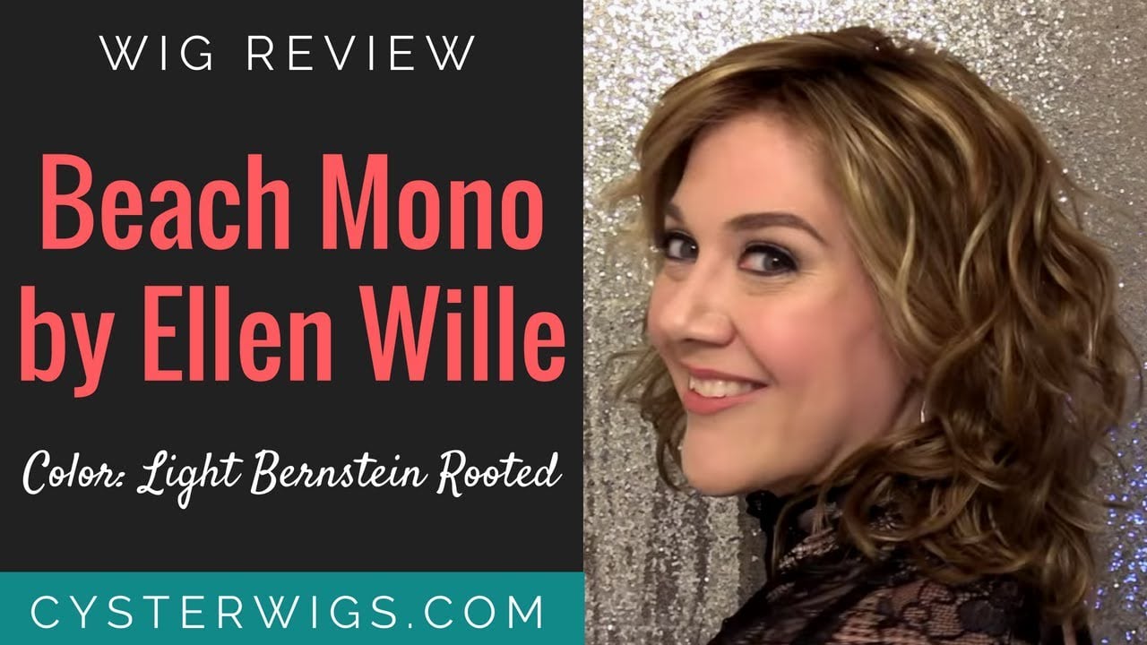 CysterWigs Wig Review Beach Mono by Ellen Wille Color Light Bernstein Rooted S6E878 2018