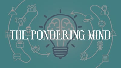 Day 11 - The Pondering Mind