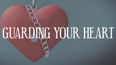 Day 17 - Guarding Your Heart