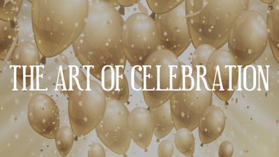 Day 24 - The Art of Celebration