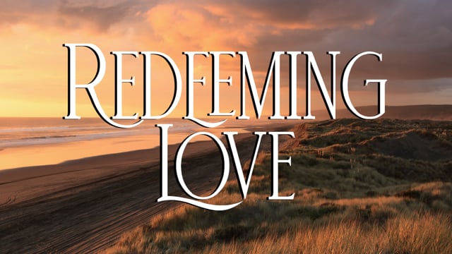 Redeeming Love: Part 11