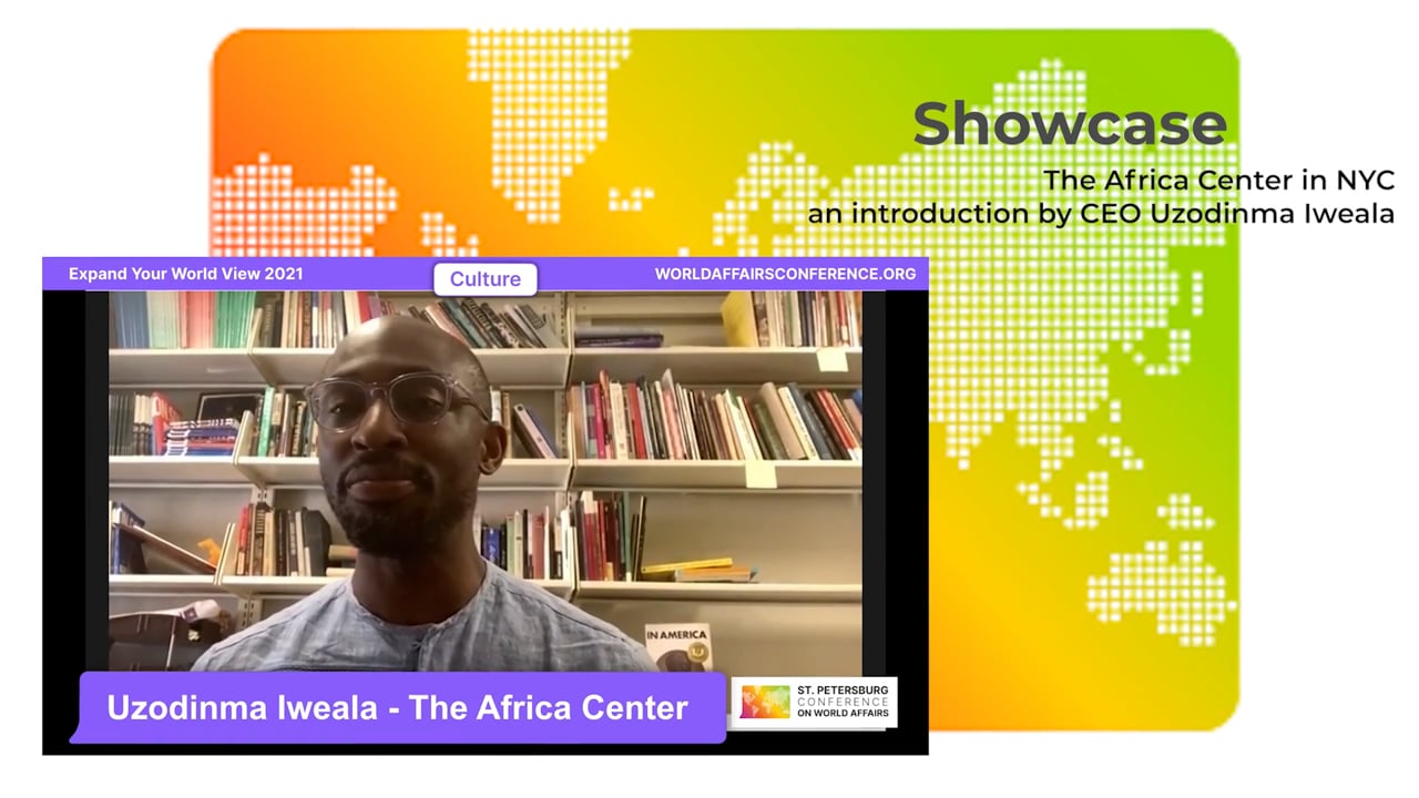 2021 Showcase - The Africa Center in NYC an introduction by CEO Uzodinma Iweala