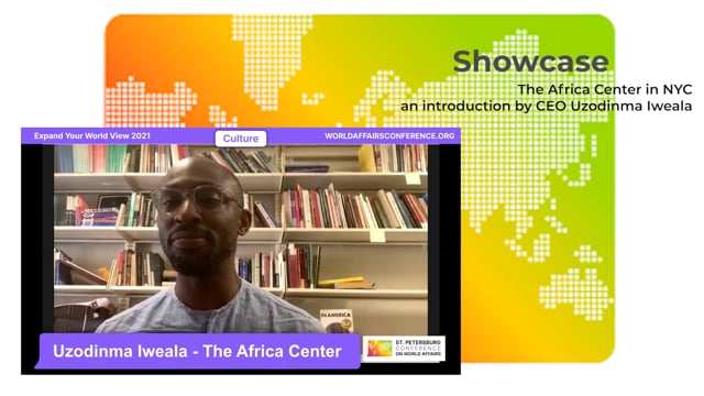 Showcase - The Africa Center in NYC an introduction by CEO Uzodinma Iweala