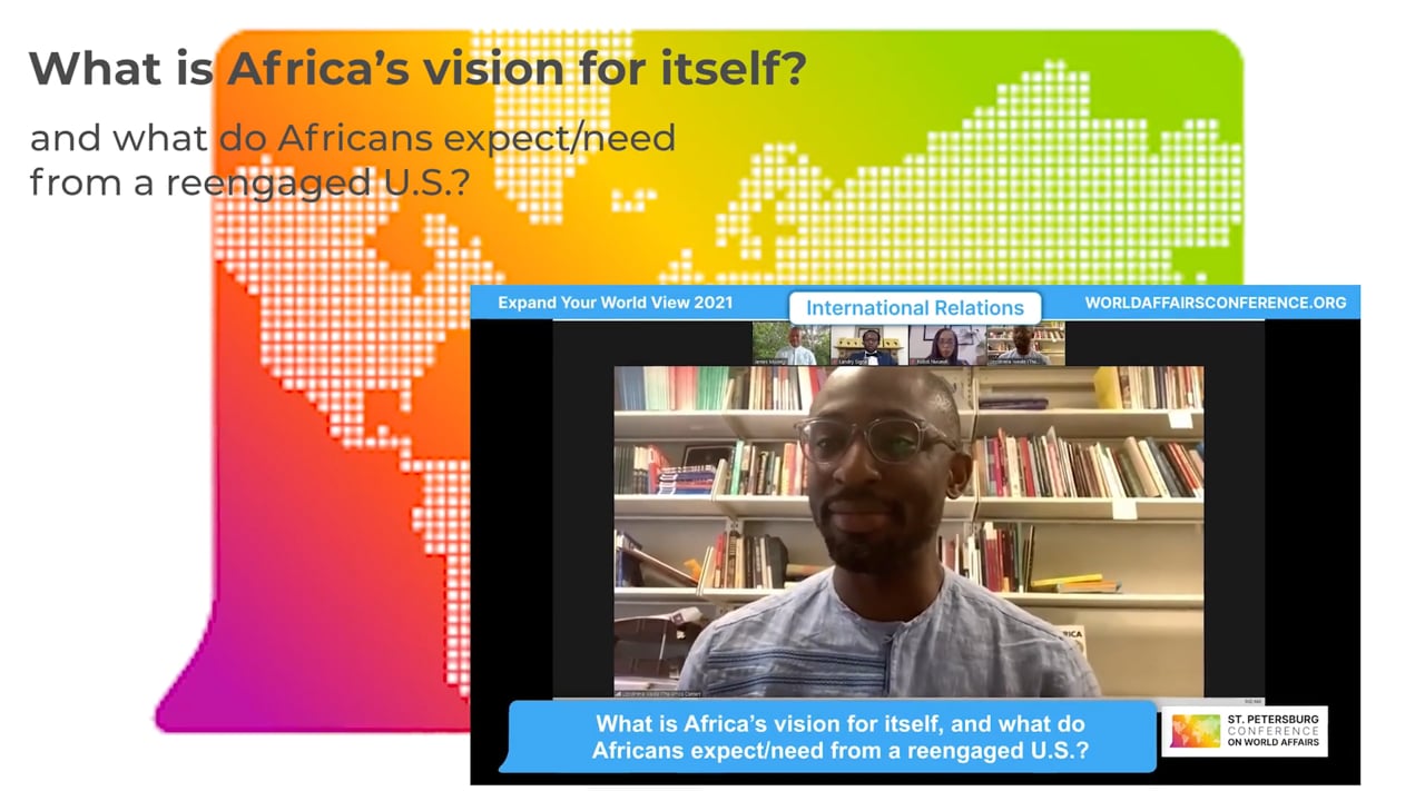 2021 What is Africa’s vision for itself, and what do Africans expect-need from a reengaged US-