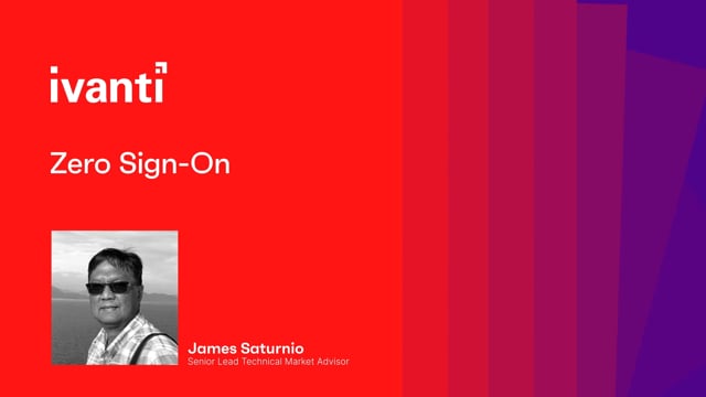 James Saturnio - Ivanti Zero Sign-On