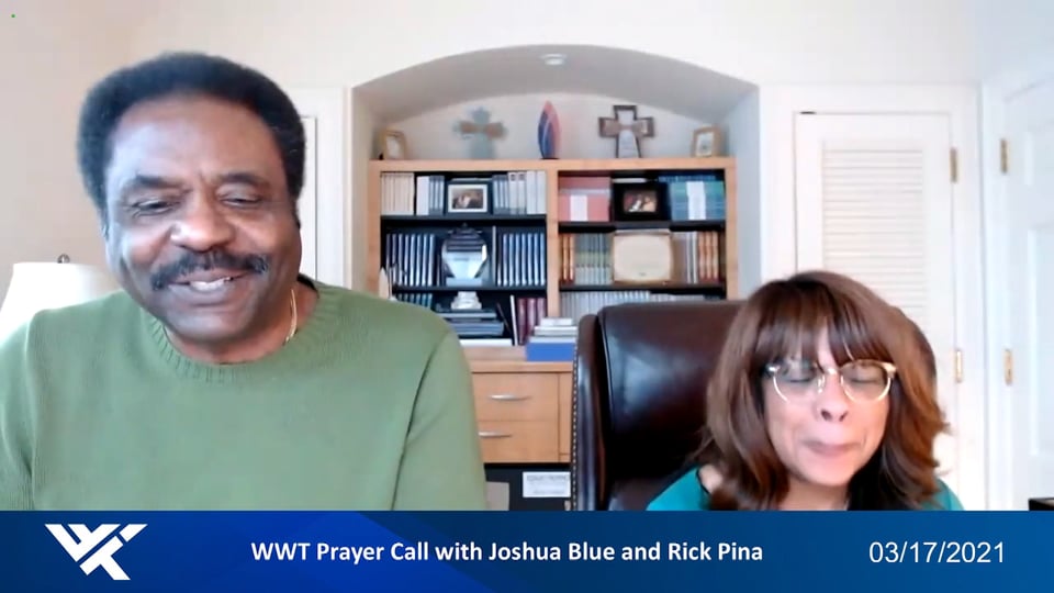 Prayer Call, March 17, 2021 - With Joshua Blue and Rick Pina