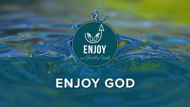 Enjoy God