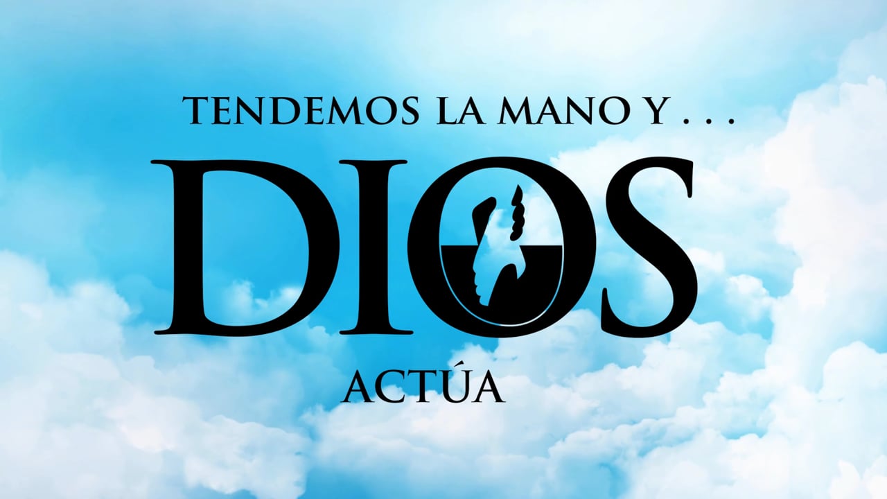 Tendemos la Mano y Dios Actua - Introduccion