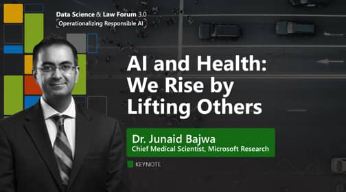 Thumbnail for event recording, showing a speaker portrait and the keynote title: 'Al and Health: We Rise by Lifting Others' with Dr. Junaid Bajwa, Chief Medical Scientist, Microsoft Research