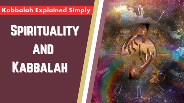 Spirituality and Kabbalah Explained Simply