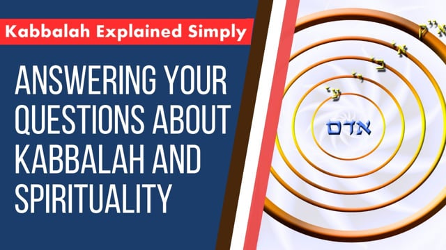 Answering Your Questions About Kabbalah and Spirituality