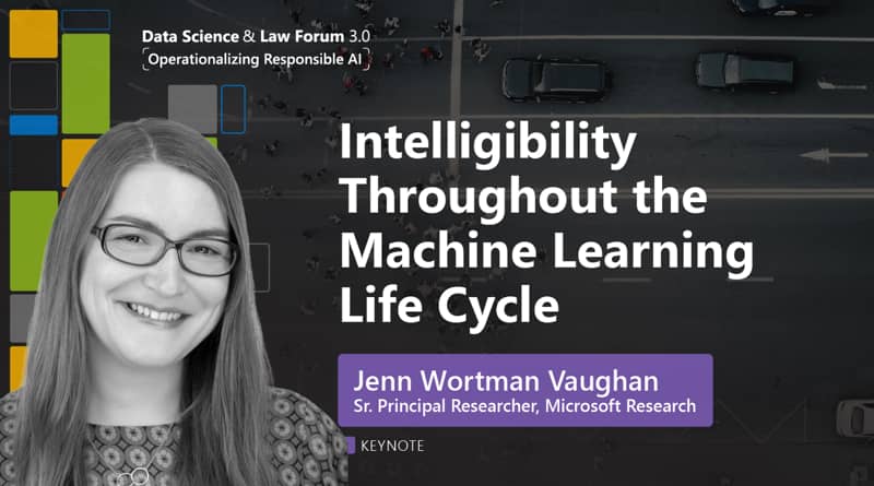 Thumbnail for event recording, showing a speaker portrait and the keynote title: 'Intelligibility Throughout the Machine Learning Life Cycle' with Jenn Wortman Vaughan, Sr. Principal Researcher, Microsoft Research