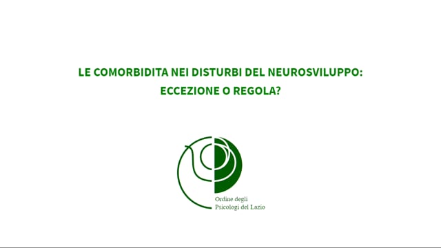 Le comorbidità nei disturbi del neurosviluppo: eccezione o regola?