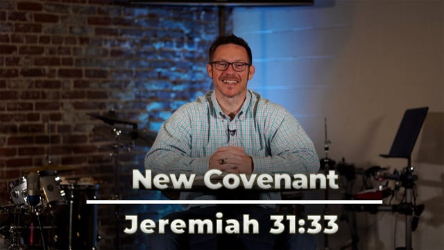 April 21, 2021 | "New Covenant" | Jeremiah 31:33