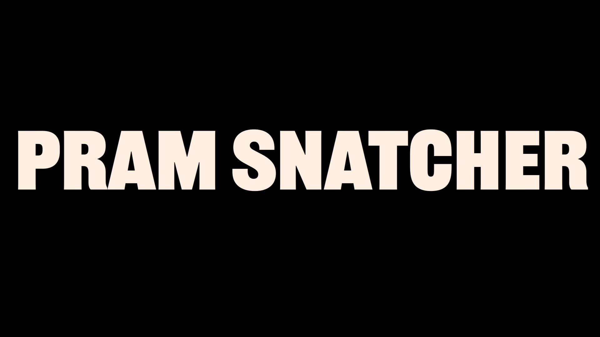 Pram Snatcher Trailer