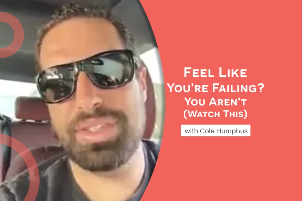 Feel Like You're Failing? You Aren't (Watch this)