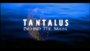 Tantalus: Behind the Mask