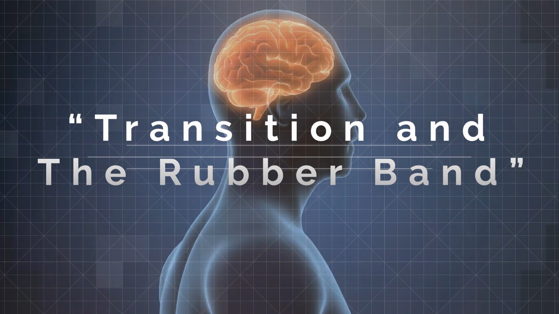 Transition and The Rubber Band