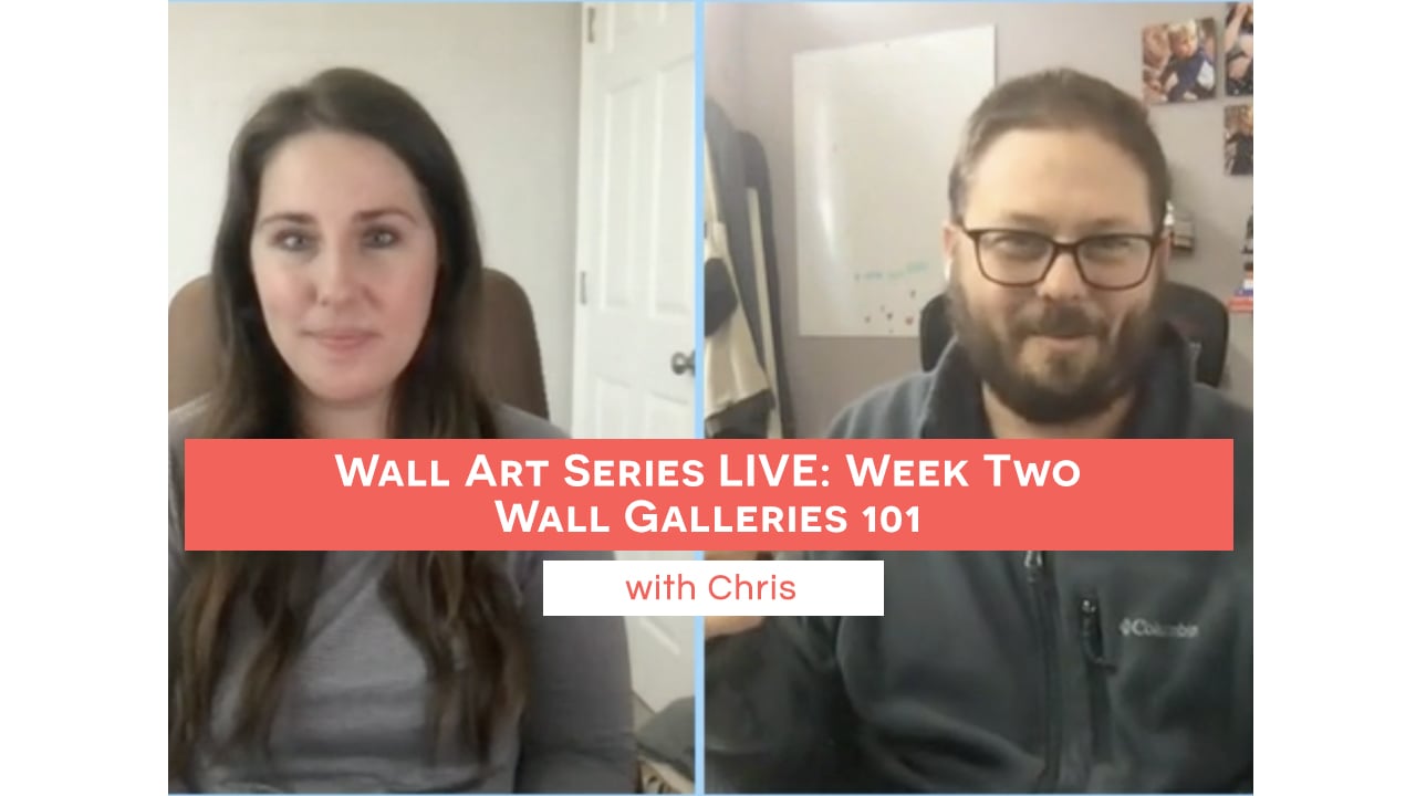 Wall Art Series LIVE with Chris- Week Two_ Wall Galleries 101
