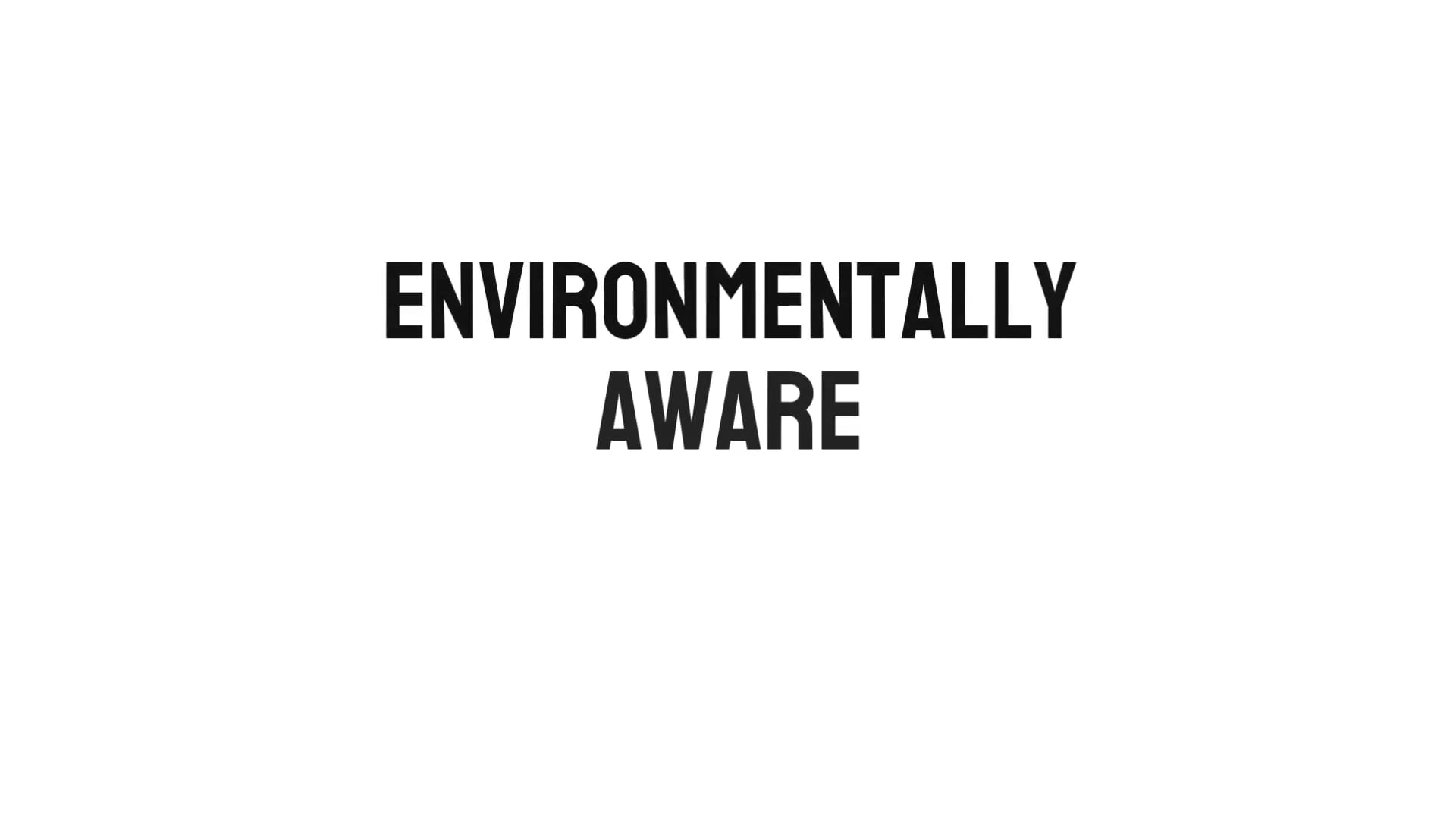 ENVIRONMENTALLY AWARE