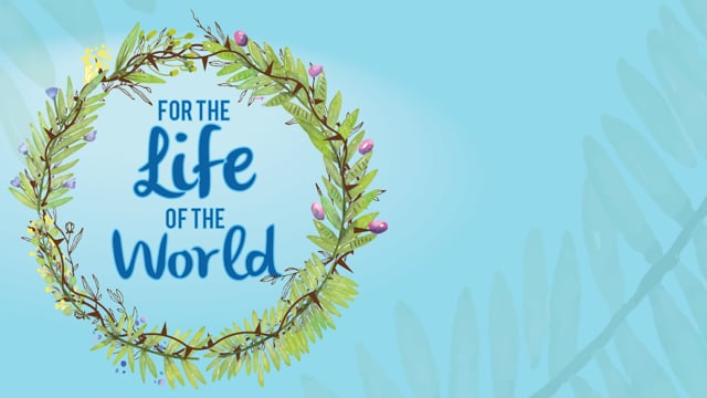 For the Life of the World: Luke 24:36b-48 | Rebecca Hernandez | April 24, 2021