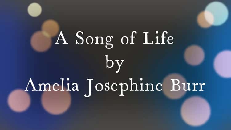 Funeral Poem A Song of Life By Amelia Josephine Burr