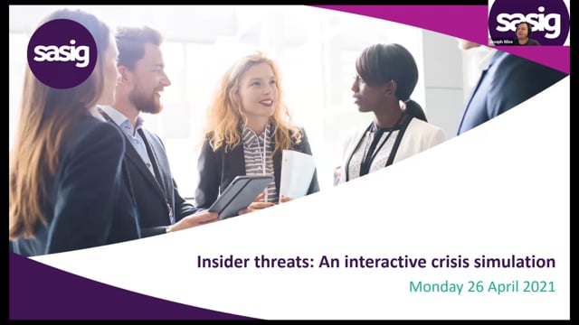 Monday 26 April 2021 - Insider threats: An interactive crisis simulation