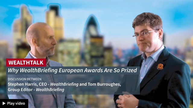 WEALTH TALK: Focus On WealthBriefing's European Awards placholder image