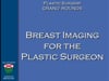 Dr. Liane Philpotts- Breast Imaging for the Plastic Surgeon- 58min- 2020.mp4