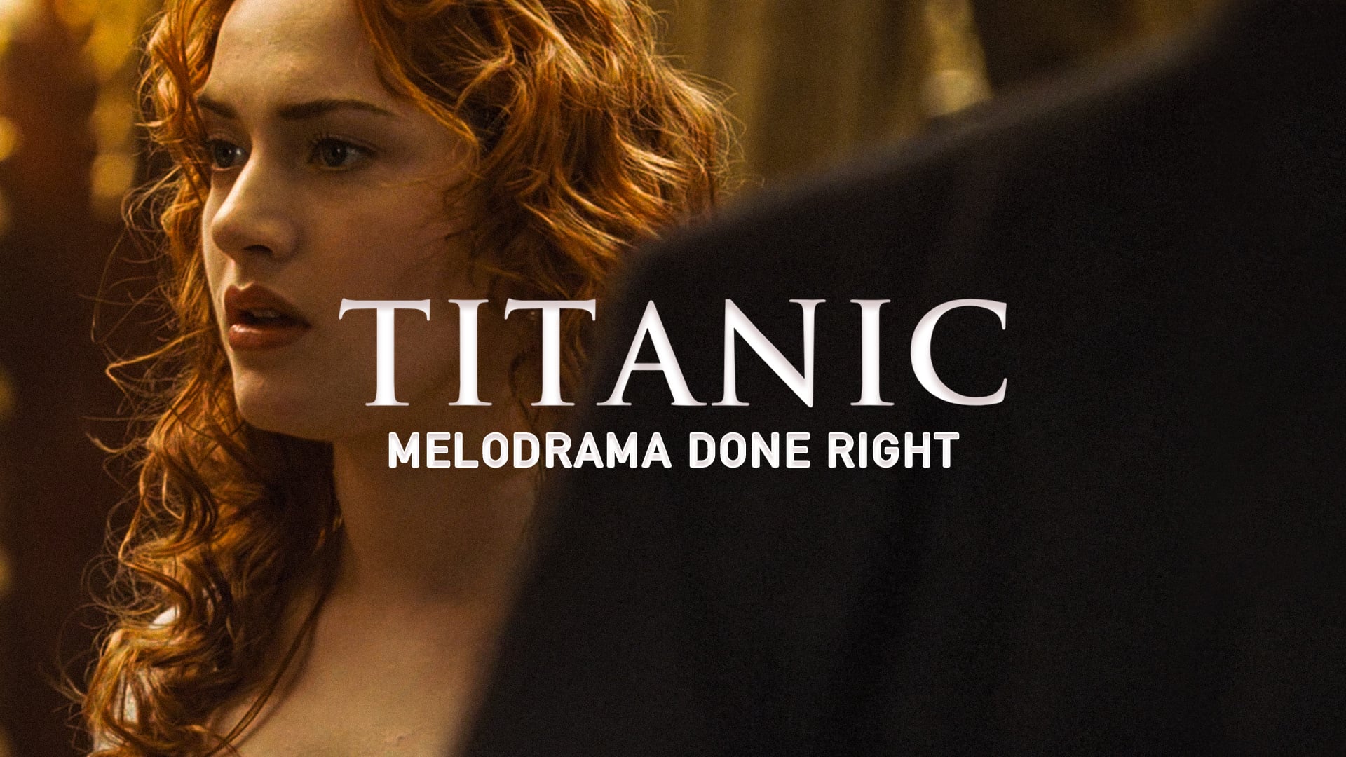 Titanic: Melodrama Done Right on Vimeo