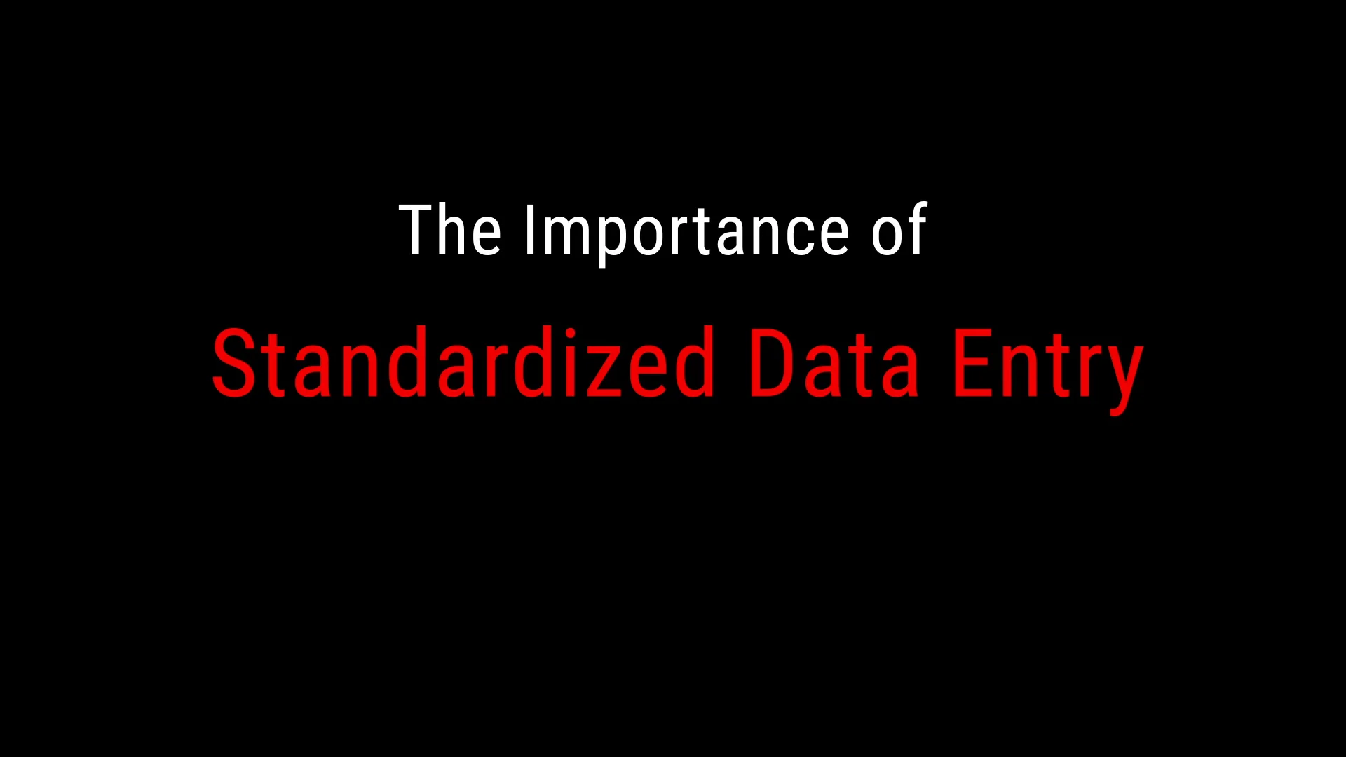 EN - Importance of Standardized Data Entry on Vimeo